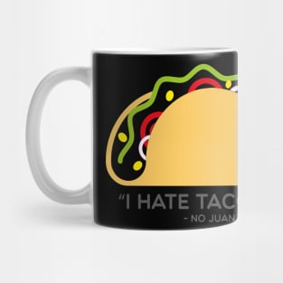 I hate tacos no juan ever tacos neon sign funny mexican street food merch Mug